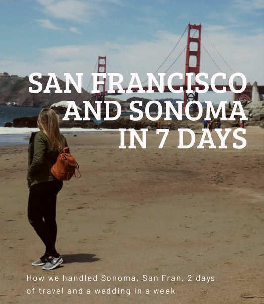 San Francisco and Sonoma in Seven Days